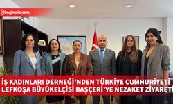 İş Kadınları Derneği’nden Türkiye Cumhuriyeti Lefkoşa Büyükelçisi Başçeri’ye nezaket ziyareti