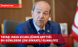 Tatar: Yangına sebebiyet verecek davranışlardan uzak durmalıyız