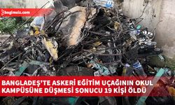 Bangladeş'te askeri eğitim uçağının okul kampüsüne düşmesi sonucu 19 kişi öldü