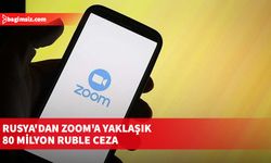 Rusya'dan Zoom'a yaklaşık 80 milyon ruble ceza