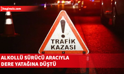 Alkollü sürücü aracıyla dere yatağına düştü