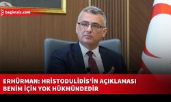 Erhürman: Hristodulidis’in açıklaması benim için yok hükmündedir