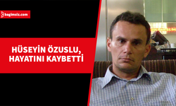 Hüseyin Özuslu hayatını kaybetti