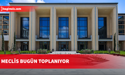 Meclis Genel Kurulu bugün yasama gündemiyle toplanıyor...