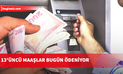 13'üncü maaşlar bugün ödeniyor