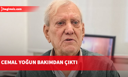 Akay Cemal yoğun bakımdan çıktı