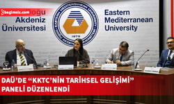 DAÜ’de “Geçmişten Günümüze KKTC’nin Tarihsel Gelişimi Paneli" gerçekleştirildi