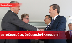 Dışişleri Bakanı Ertuğruloğlu, Özügergin’i kabul etti