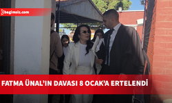 Fatma Ünal'ın davası 8 Ocak'a ertelendi...