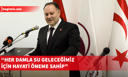 Öztürkler: Bugün atılan adımlar, yarının susuzluğunu önleyecektir
