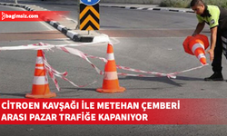 Citroen ışıklarıyla Metehan Çemberi arasındaki yol pazar günü trafiğe kapalı
