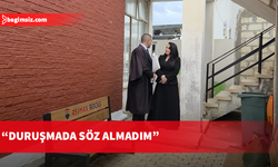 Fatma Ünal: Duruşmada söz almadım