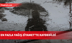En fazla yağış Ziyamet’te kaydedildi