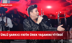 Şarkıcı Fatih Ürek, tedavi gördüğü hastanede yaşamını yitirdi...