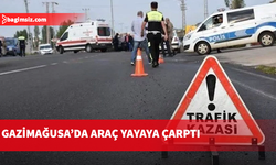 Gazimağusa’da aracın çarptığı yaya ağır yaralandı