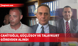 Resmi Gazete'de yayımlandı: Hüseyin Cahitoğlu, Durali Güçlüsoy ve Halil Talaykurt görevden alındı