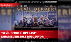 “Sevil Berberi Operası" sanatseverlerle buluşuyor