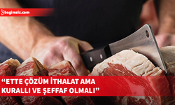 Restorancılar Birliği’nden "et ithalatı gecikmeden başlatılmalı” çağrısı