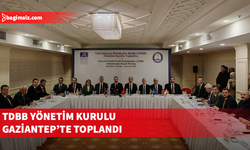 Özçınar, Gaziantep’teki TDBB Yönetim Kurulu toplantısına katıldı