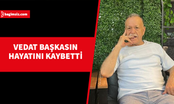 Çalışma Bakanı Hasipoğlu’nun kayınpederi Vedat Başkasın hayatını kaybetti