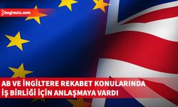 AB ve İngiltere’den rekabet alanında yeni işbirliği anlaşması