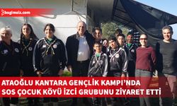 Ataoğlu, Kantara Gençlik Kampı’nda izci grubuyla bir araya geldi