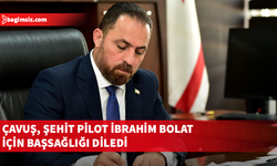 Çavuş'tan Bnb. Bolat için taziye mesajı