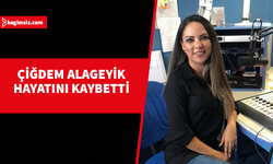 Radyo programcısı Çiğdem Alageyik yaşamını yitirdi