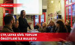 CTP, Lefke Sivil Toplum Örgütleri ile buluştu
