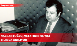 Nalbantoğlu, ölümünün 46'ncı yıl dönümünde anılıyor