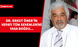 Dr. Erkut Öner’in vefatı Lefke ve KKTC’yi yasa boğdu
