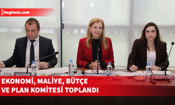 Ekonomi, Maliye, Bütçe ve Plan Komitesi toplandı