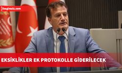 Eksiklikler ek protokolle giderilecek