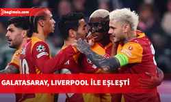 Galatasaray'ın Şampiyonlar Ligi'nde rakibi Liverpool oldu