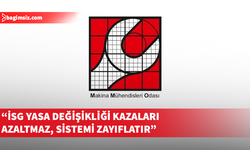 Makina Mühendisleri Odası’ndan İSG uyarısı