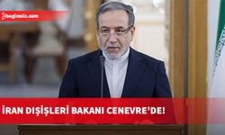 İran Dışişleri Bakanı Erakçi Cenevre’de: ABD ile nükleer müzakerelerde üçüncü tur