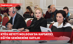 KTÖS heyeti, Moldova’da eğitim seminerine katıldı