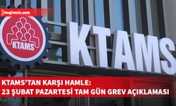 KTAMS'tan karşı hamle: 23 Şubat Pazartesi günü tam gün grev yapılacağı duyuruldu