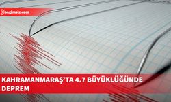 Kahramanmaraş'ta 4.7 büyüklüğünde deprem meydana geldi