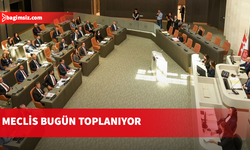 Cumhuriyet Meclisi Genel Kurulu bugün toplanıyor...
