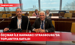 Özçınar ile Harmancı Strasbourg’da toplantıya katıldı