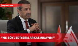 Dışişleri Bakanı Tahsin Ertuğruloğlu: “Ne söylediysem arkasındayım”