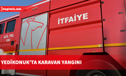 Yedikonuk’ta karavan yangını hasara yol açtı