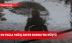 En fazla yağış Zafer Burnu'na düştü
