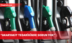 Çağdal: Akaryakıt tedarikinde kesinlikle bir sıkıntı yok