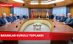 Bakanlar Kurulu toplandı