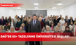 DAÜ’de “60+ Tazelenme Üniversitesi”nin İlk Dersi Verildi