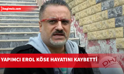 16. kattan düşen yapımcı Erol Köse hayatını kaybetti