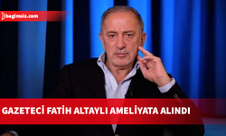 Gazeteci Fatih Altaylı beyin ameliyatına alındı