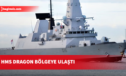 İngiliz savaş gemisi HMS Dragon Doğu Akdeniz'e ulaştı